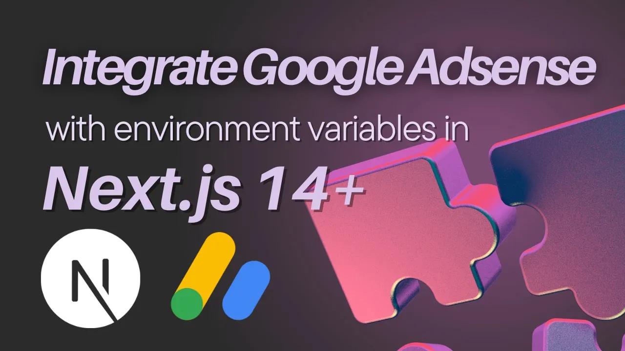 How to Integrate Google AdSense with Next.js Using Environment Variables
