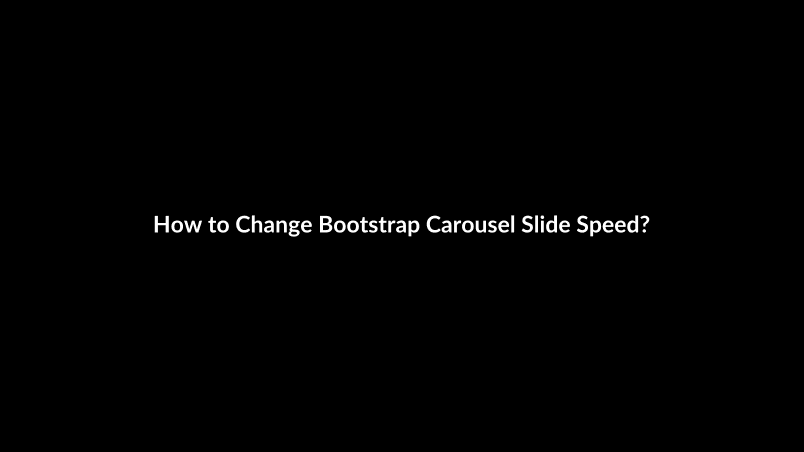 How to Change Bootstrap Carousel Slide Speed?