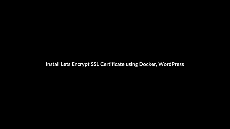 Install Lets Encrypt SSL Certificate using Docker, WordPress and DigitalOcean