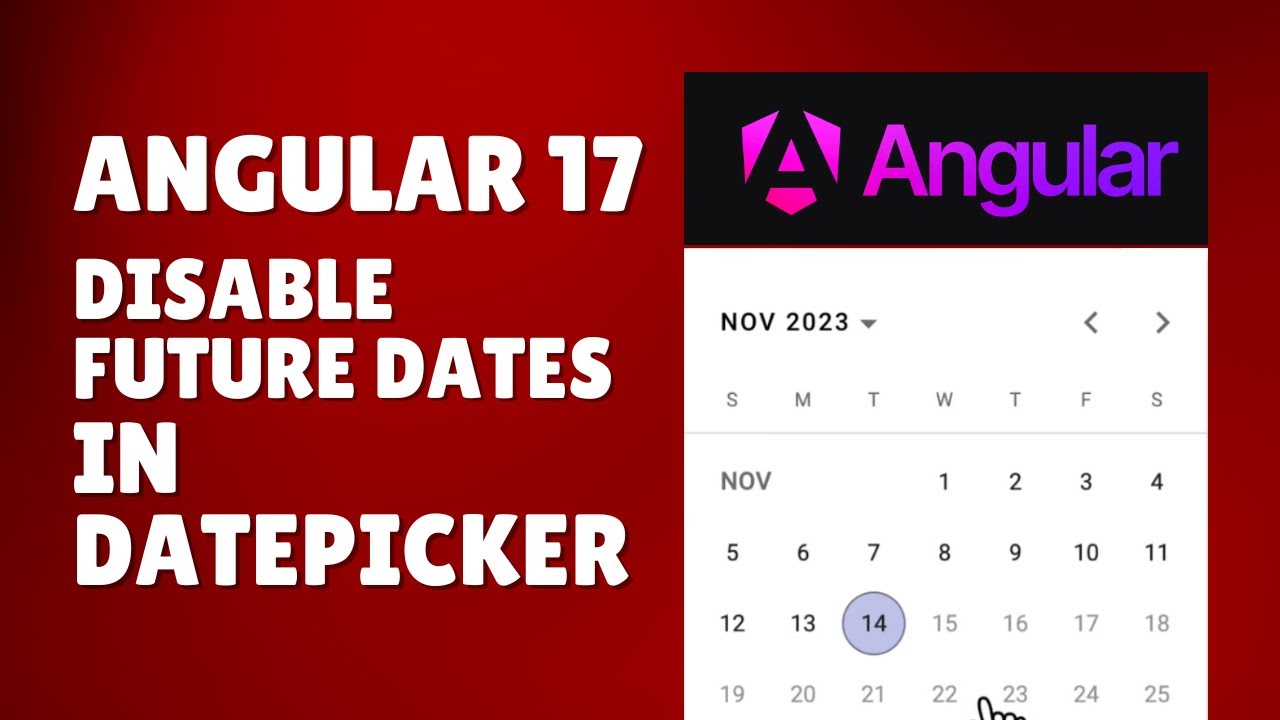 How to disable future dates in date picker in Angular 17?