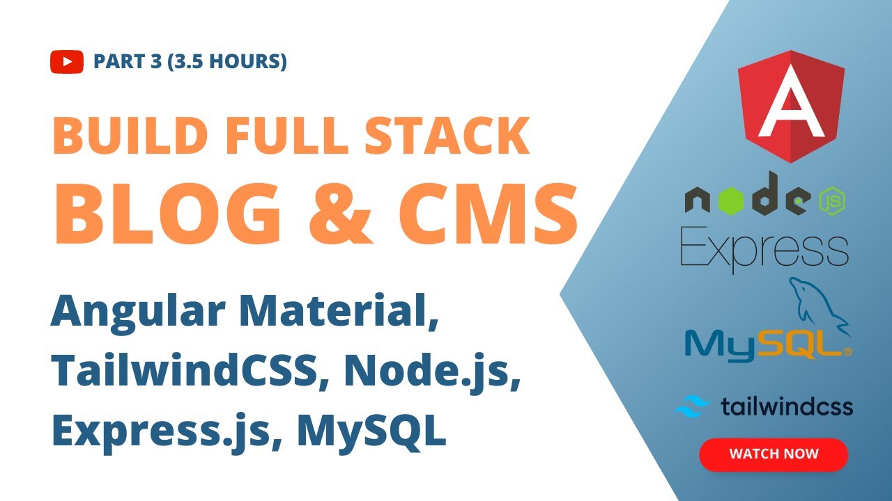 Part 3 - FullStack Blog and CMS with Angular Material, Express js, MySQL and Tailwind CSS