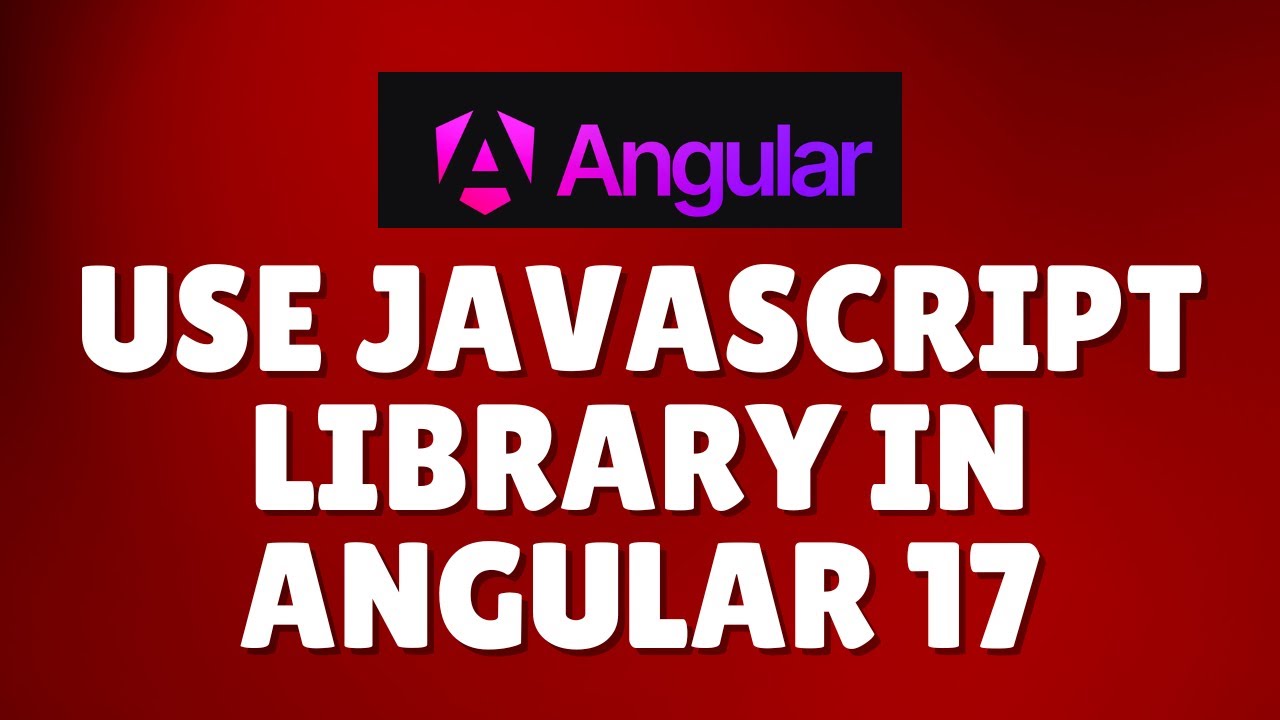 How to use a Javascript library in Angular 17?